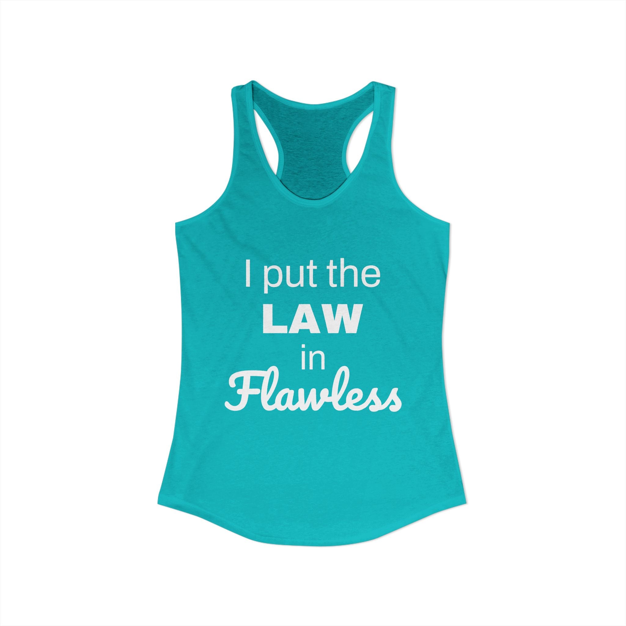 Law in Flawless Racerback Tank