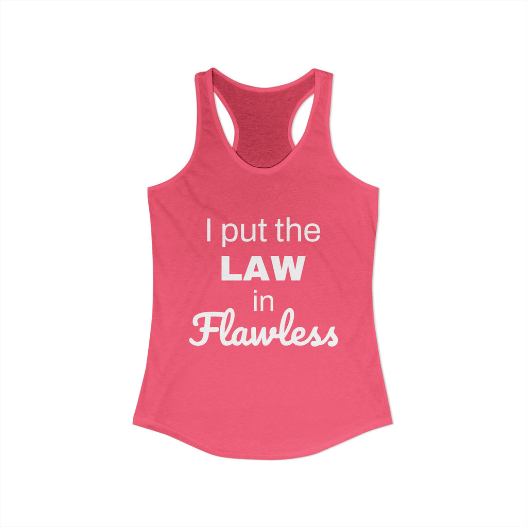 Law in Flawless Racerback Tank